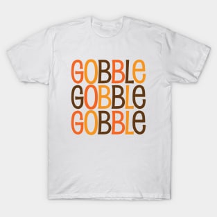 Gobble Gobble Gobble T-Shirt